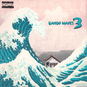 Bando Waves 3 (Explicit)