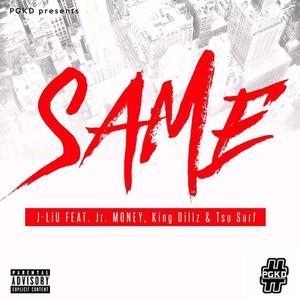 Same(feat. JR Money, King Dillz & Tsu Surf) (Explicit)