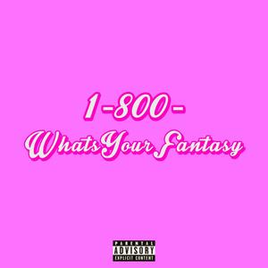 What's Your Fantasy (feat. EssJay TheAfrocentricRatchet) (Explicit)