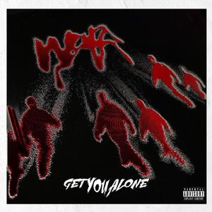 Get You Alone (Explicit)