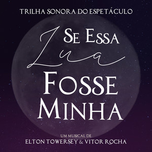 Se Essa Lua Fosse Minha - Trilha Sonora do Espetáculo