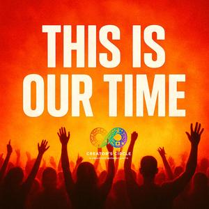 This Is Our Time (Creator Clash Anthem)