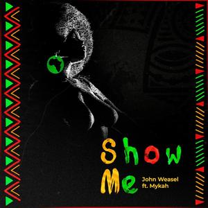 Show Me (feat. Mykah)