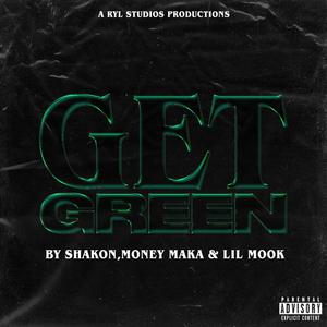 Get Green(feat. $hakon, Money Maka & Lil Mook) (Explicit)