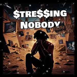Stressing Nobody (feat. 301 Bam) (Explicit)