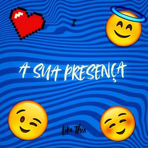 A Sua Presença (I Like This)