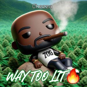 WAY TOO LIT (Explicit)