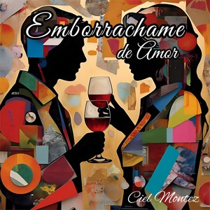 Emborrachame de amor