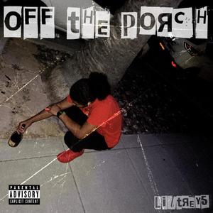 Off The Porch (Explicit)