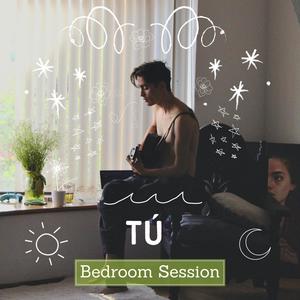 Tú (Acoustic Bedroom Session)