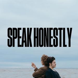 Speak Honestly