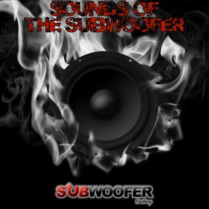 Sounds Of The Subwoofer (Explicit)