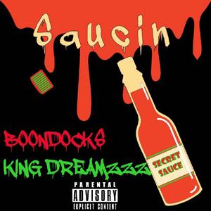 Saucin'(feat. King Dreamzzz) (Explicit)