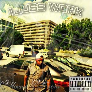 I JUSS WORK (Explicit)