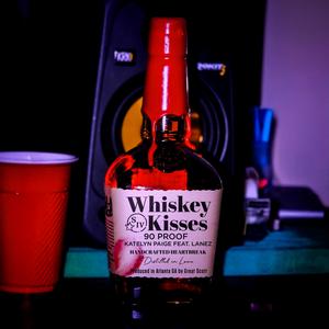 Whiskey Kisses 90 Proof (feat. Lanez)