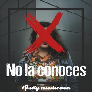 No la conoces