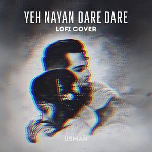 Yeh Nayan Dare Dare (Lofi)