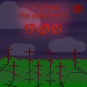 I'm from the Underworld