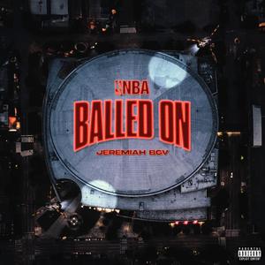 Balled On (feat. Jermonte) [Explicit]