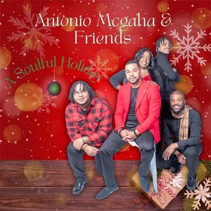 Antonio McGaha & Friends: A Soulful Christmas