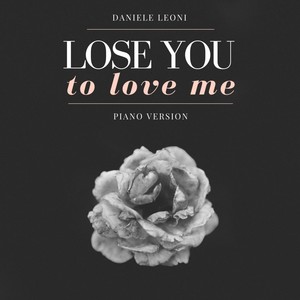 Lose You to Love Me (Piano Version)