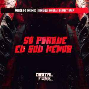 Só Porque Eu Sou Menor (Explicit)
