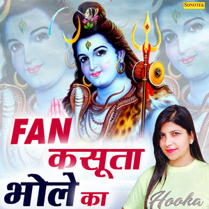 Fan Kasuta Bhole Ka - Single