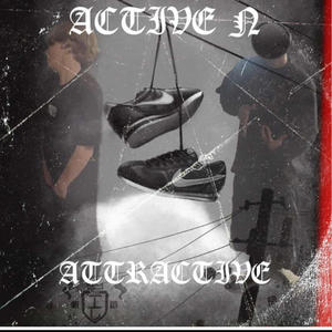 Active and Attractive (feat. 949Chick & 760_smileyhd) (Explicit)