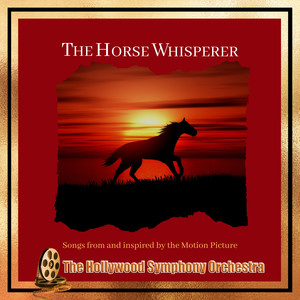 The Horse Whisperer (Songs from and Inspired By the Motion Picture) [feat. Tammy Woodman, Randy Woodman]