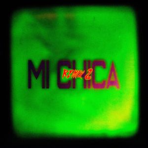 Mi Chica (Remix|Extended)