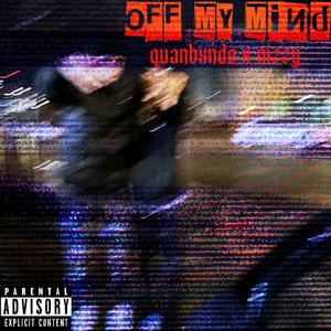 Off My Mind (feat. Nizzy) [Explicit]