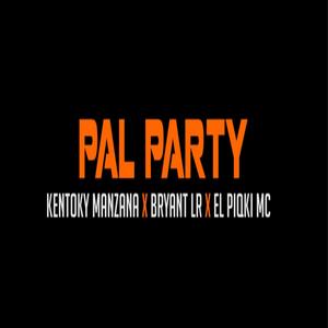 PAL PARTY x Bryant LR x PIQKI MC (Explicit)