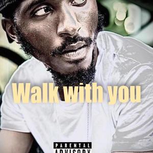 Walk With You (Explicit)