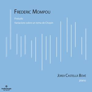 Frederic Mompou. Preludis. Variacions Sobre un Tema de Chopin