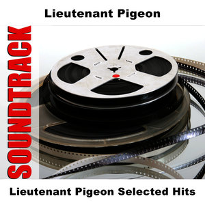 Lieutenant Pigeon Selected Hits