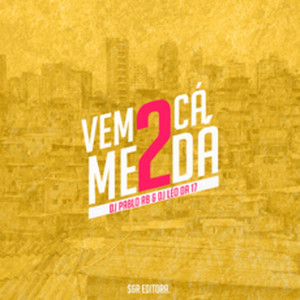 Vem Cá Me Dá 2 (Explicit)