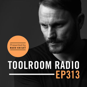 Toolroom Radio EP313 - Presented by Mark Knight