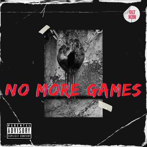 No More Games (Explicit)