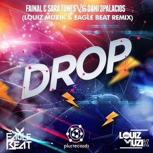 Drop (Louiz Muzik & Eagle Beat Remix|Explicit)
