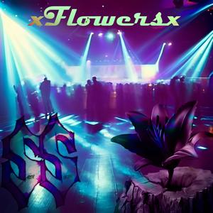 xFLOWERSx (Explicit)