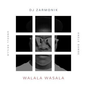 Walala Wasala (feat. Anele Dambe & Unkell Skillo)