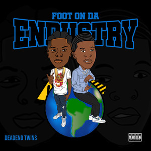 Foot on da ENDustry (Explicit)