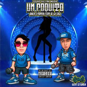 Un Poquito (feat. Jahen D Puntos & De La Cruz) [Explicit]