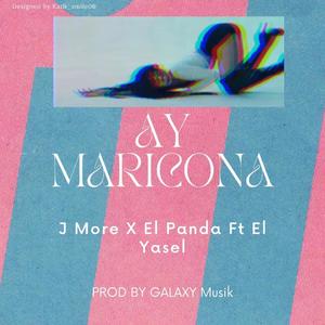 Ay Maricona (feat. El Panda & El Yacel)