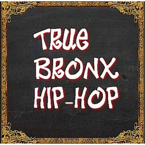 True Bronx Hip-Hop (Explicit)