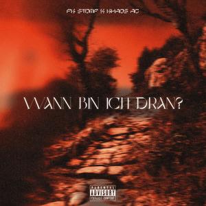 Wann Bin Ich Dran ?(feat. Khaos Ac) (Explicit)