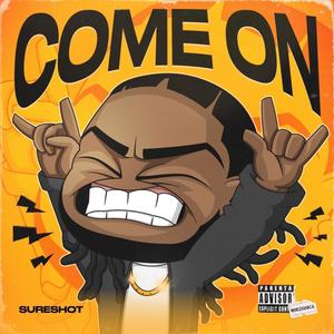 Come On (Explicit)