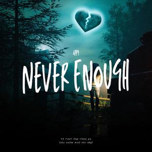 Never Enough (Explicit)