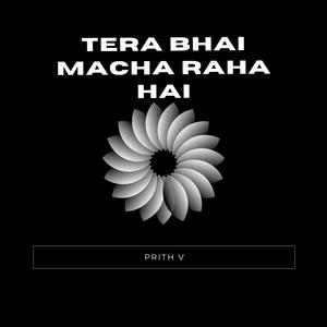 TERA BHAI MACHA RAHA HAI (feat. A2K BEATS) (Explicit)