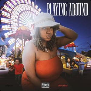 Playing Around (Explicit)